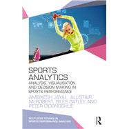 Sports Analytics by Jayal, Ambikesh; Mcrobert, Allistair; Oatley, Giles; O'donoghue, Peter, 9780415789431