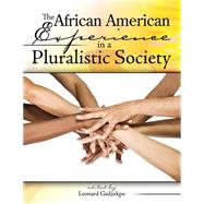 The African American Experience in a Pluralistic Society by Gadzekpo, Leonard, 9780757579431