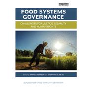 Food Systems Governance: Challenges for justice, equality and human rights by Kennedy; Amanda, 9781138939431