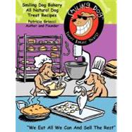 Smiling Dog Bakery All Natural Dogtreat Recipes by Griecci, Patricia, 9781467929431