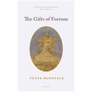 The Gifts of Fortune by McDonald, Peter, 9781784109431