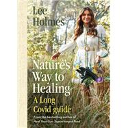 Nature's Way to Healing by Lee Holmes, 9781923009431