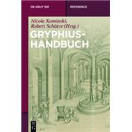 Gryphius-handbuch by Kaminski, Nicola; Schutze, Robert, 9783110229431