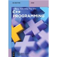 C++ Programming by Dong, Yuan; Yang, Fang; Zheng, Li; Tsinghua University Press (CON), 9783110469431