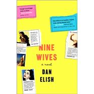 Nine Wives by Elish, Dan, 9780312339432