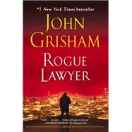Rogue Lawyer A Novel by Grisham, John, 9780385539432