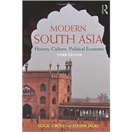 Modern South Asia: History, Culture, Political Economy by Bose, Sugata; Jalal, Ayesha, 9780415779432