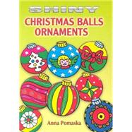 Shiny Christmas Balls Ornaments by Pomaska, Anna, 9780486449432