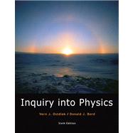 Inquiry into Physics (with InfoTrac 1-Semester Printed Access Card) by Ostdiek, Vern J.; Bord, Donald J., 9780495119432