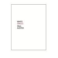White Spaces Selected Poems and Early Prose by Auster, Paul, 9780811229432