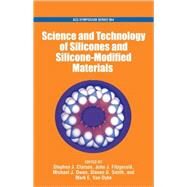 The Science and Technology of Silicones and Silicone-Modified Materials by Clarson, Stephen J.; Fitzgerald, John J.; Owen, Micheal J.; Smith, Steven S.; Van Dyke, Mark E., 9780841239432