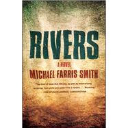 Rivers A Novel by Smith, Michael Farris, 9781451699432