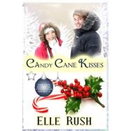 Candy Cane Kisses by Rush, Elle, 9781503169432