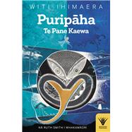 Puripaha Te Pane Kaewa by Ihimaera, Witi; Smith, Ruth, 9781869409432