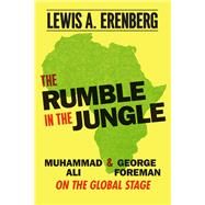 The Rumble in the Jungle by Erenberg, Lewis A., 9780226059433