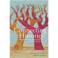 Connecting Histories by Goscha, Christopher E.; Ostermann, Christian F., 9780804769433
