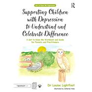 Supporting Children With Depression to Understand and Celebrate Difference by Lightfoot, Louise, 9780815349433