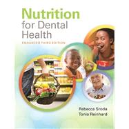 Nutrition for Dental Health: A Guide for the Dental Professional, Enhanced Edition by Rebecca Sroda; Tonia Reinhard, 9781284209433