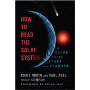 How to Read the Solar System by North, Chris; Abel, Paul, 9781605989433