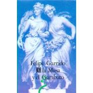 La musa y el garabato by Garrido, Felipe, 9789681639433