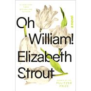 Oh William! A Novel by Strout, Elizabeth, 9780812989434