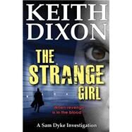 The Strange Girl by Dixon, Keith, 9781502399434