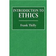 Introduction to Ethics by Thilly, Frank, 9781523879434