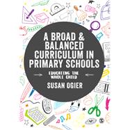 A Broad and Balanced Curriculum in Primary Schools by Ogier, Susan, 9781526469434