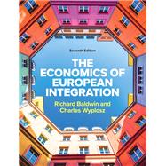 The Economics of European Integration 7e by Richard Baldwin; Charles Wyplosz, 9781526849434