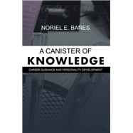 A Canister of Knowledge by Baes, Noriel E., 9781543749434