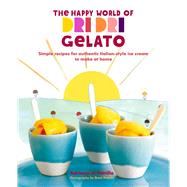The Happy World of Dri Dri Gelato by Di Petrillo, Adriano; Painter, Steve, 9781849759434