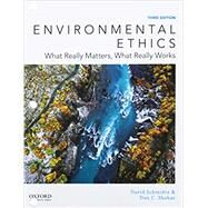 Environmental Ethics What Really Matters, What Really Works by Schmidtz, David; Shahar, Dan C., 9780190859435