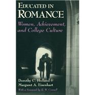 Educated in Romance by Holland, Dorothy C.; Eisenhart, Margaret A., 9780226349435