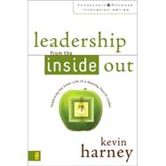 Leadership from the Inside Out : Examining the Inner Life of a Healthy Church Leader by Kevin Harney, 9780310259435