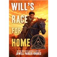 Will's Race for Home (Coretta Scott King Author Award Winner) by Rhodes, Jewell Parker, 9780316299435