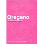 Oregano: The genera Origanum and Lippia by Kintzios; Spiridon E., 9780415369435