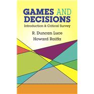 Games and Decisions Introduction and Critical Survey by Luce, R. Duncan; Raiffa, Howard, 9780486659435