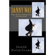 Danny Way by Clark, Joseph David, 9781507649435