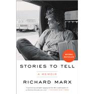 Stories to Tell A Memoir by Marx, Richard, 9781982169435