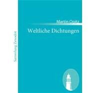 Weltliche Dichtungen by Opitz, Martin, 9783843059435