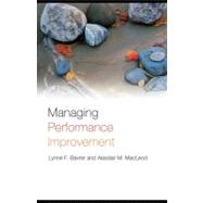 Managing Performance Improvement : Critical Insights into Theory by Baxter, Lynne F.; Macleod, Alasdair M., 9780203019436