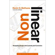 Nonlinear Navigating Design with Curiosity and Conviction by Bethune, Kevin G.; Maeda, John, 9780262049436