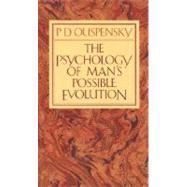 The Psychology of Man's Possible Evolution by OUSPENSKY, P. D., 9780394719436