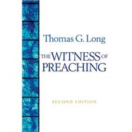 The Witness Of Preaching by Long, Thomas G., 9780664229436