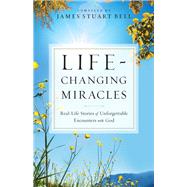 Life-changing Miracles by Bell, James Stuart, 9780764219436
