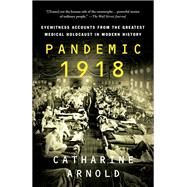 Pandemic 1918 by Arnold, Catharine, 9781250139436