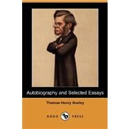 Autobiography and Selected Essays by HUXLEY THOMAS HENRY, 9781406589436