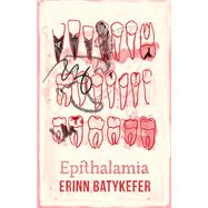 Epithalamia by Batykefer, Erinn, 9781938769436
