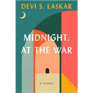 Midnight, at the War by Devi S. Laskar, 9780063289437