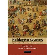 Multiagent Systems: Algorithmic, Game-Theoretic, and Logical Foundations by Yoav Shoham , Kevin Leyton-Brown, 9780521899437